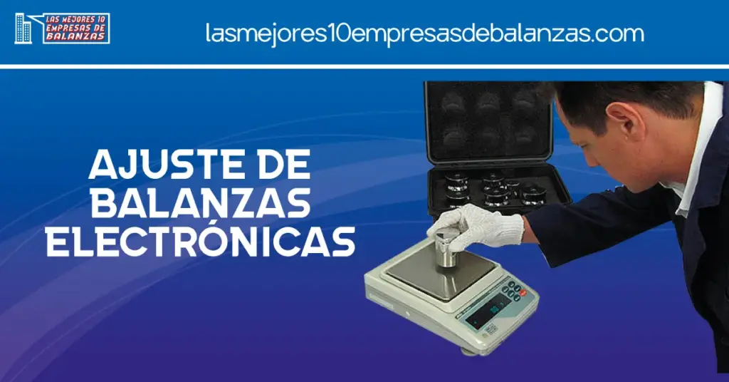 Ajuste de balanzas Electrónicas