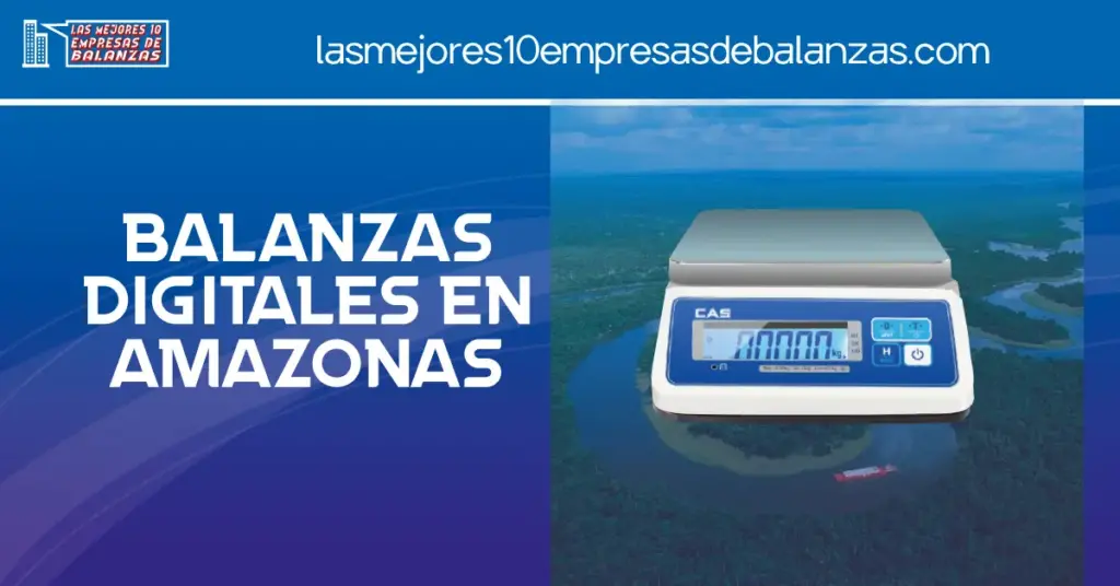 Balanzas Digitales en Amazonas