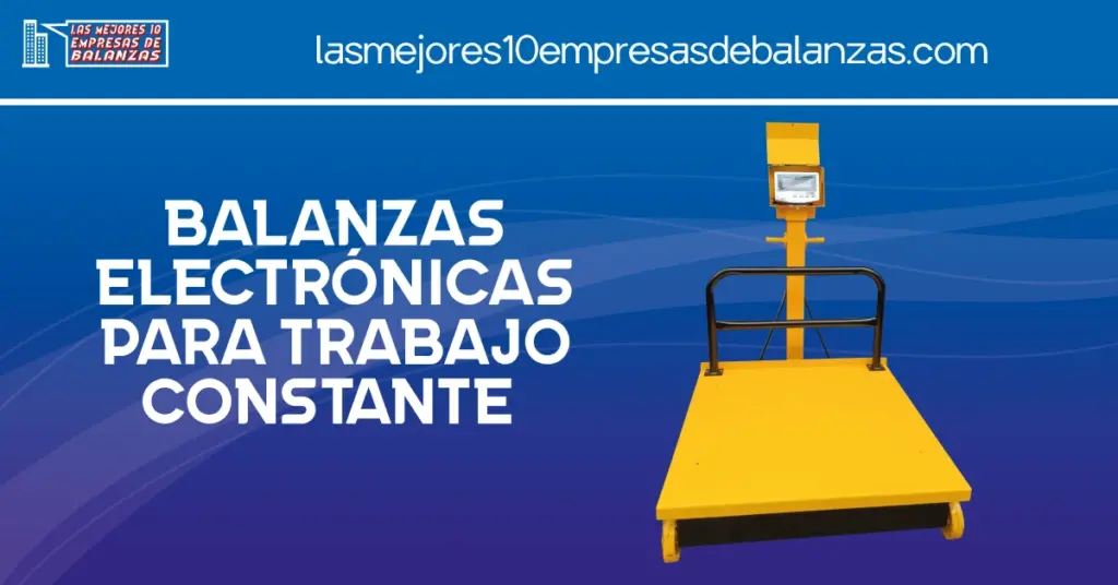 Balanzas Electrónicas para trabajo constante