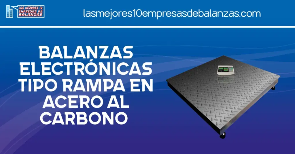 Balanzas Electrónicas tipo rampa en acero al carbono