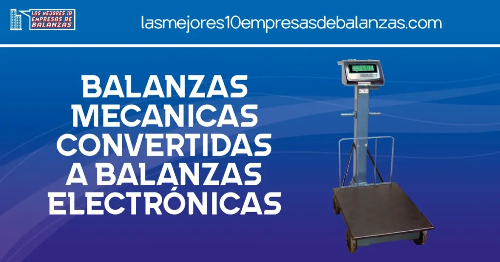balanzas mecánicas convertidas a balanzas Electrónicas